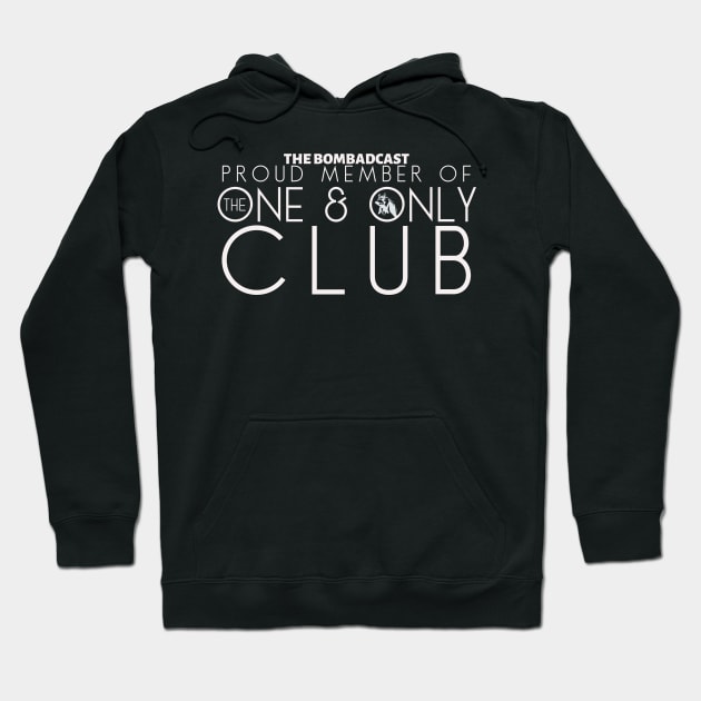 Proud Member of The One And Only Club Hoodie by TheBombadcast